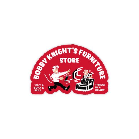 Bobby Knight's Furniture Store Sticker