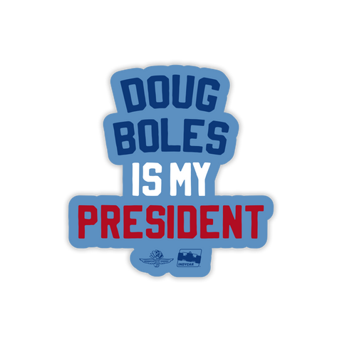 Doug Boles Is My President Red, White & Blue Sticker