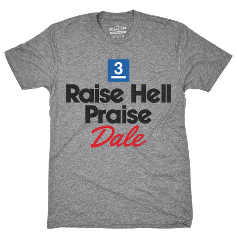 Raise Hell Praise Dale