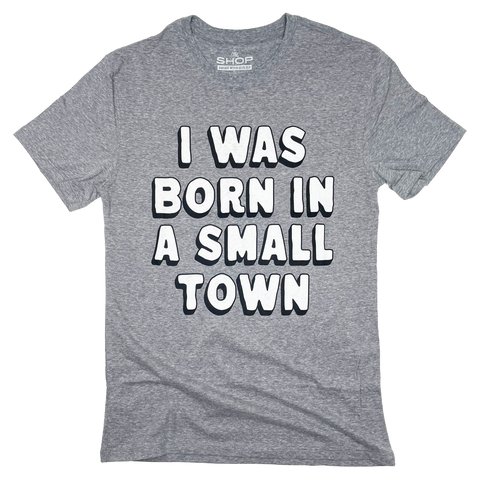 I Was Born In A Small Town